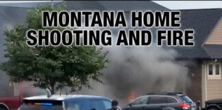 MONTANA HOME SHOOTING AND FIRE LEAVES MULTIPLE CHILDREN AND ADULTS DEAD